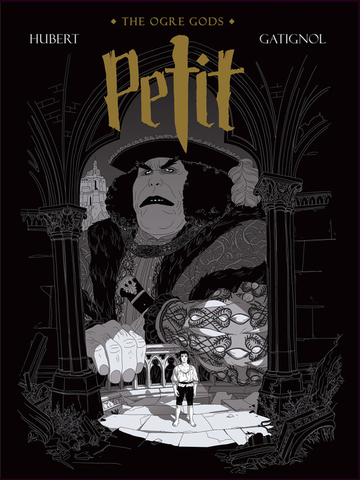 Title details for Petit: The Ogre Gods (2014), Book One by Hubert Boulard - Available